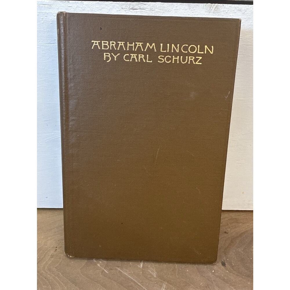 Abraham Lincoln An Essay By Carl Schulz Hardcover Book Copy write 1891 Excellent